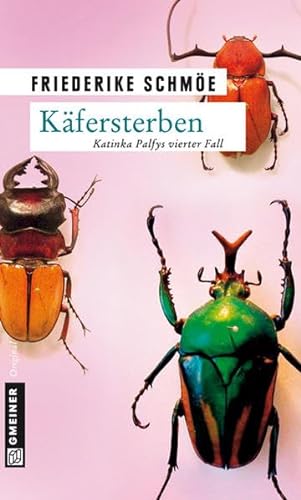 Käfersterben: Katinka Palfys vierter Fall (Kriminalromane im GMEINER-Verlag) von Gmeiner-Verlag